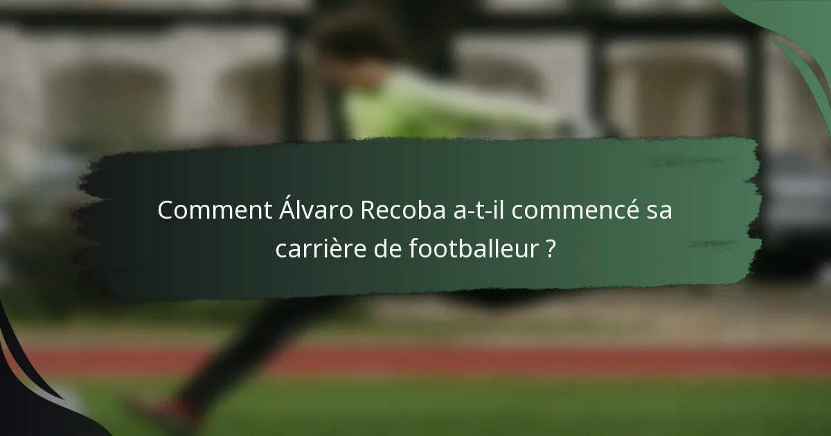Comment Álvaro Recoba a-t-il commencé sa carrière de footballeur ?