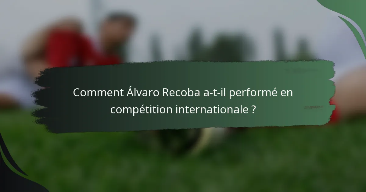 Comment Álvaro Recoba a-t-il performé en compétition internationale ?