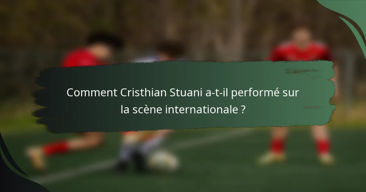 Comment Cristhian Stuani a-t-il performé sur la scène internationale ?