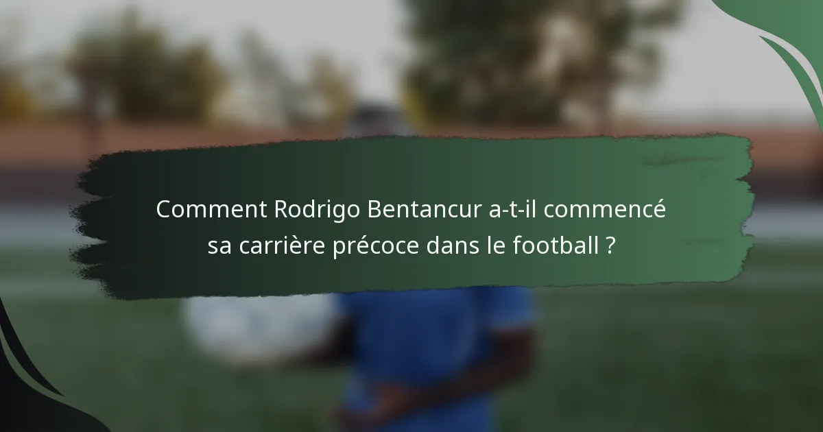 Comment Rodrigo Bentancur a-t-il commencé sa carrière précoce dans le football ?