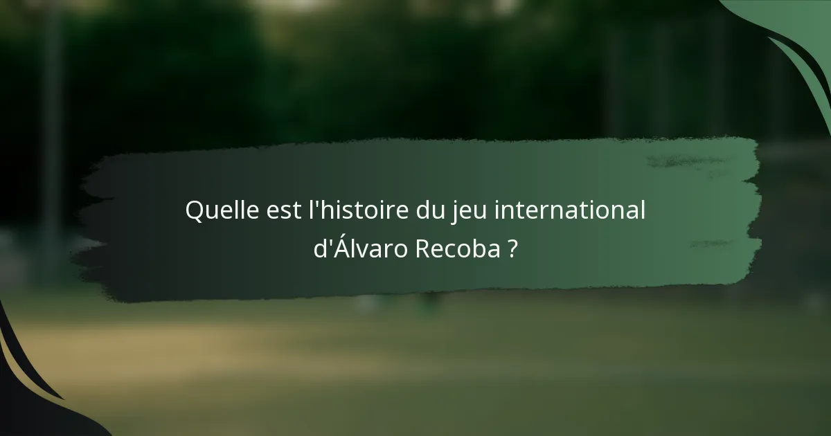Quelle est l'histoire du jeu international d'Álvaro Recoba ?