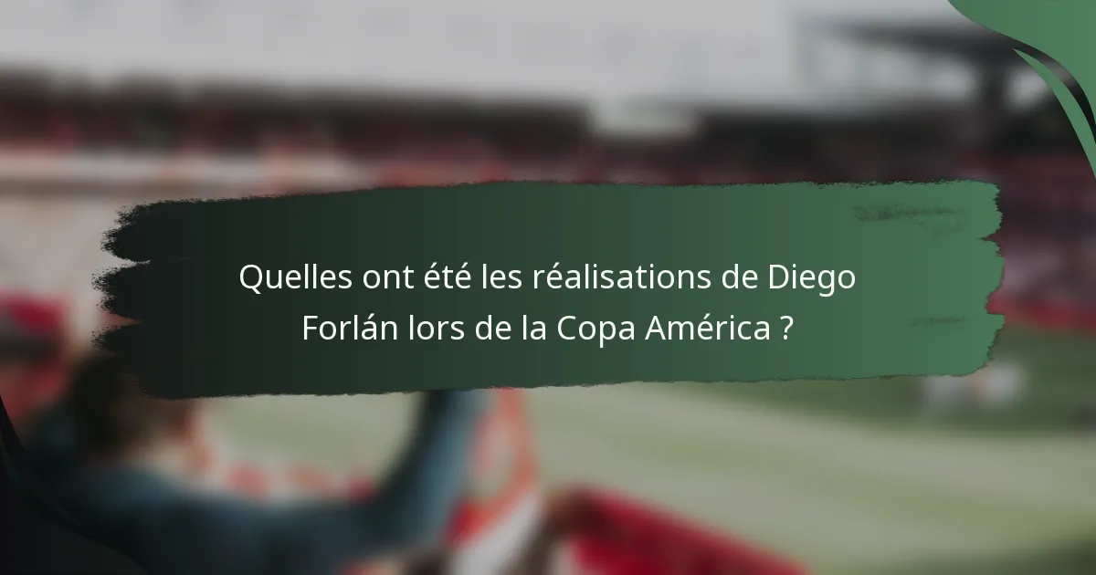Quelles ont été les réalisations de Diego Forlán lors de la Copa América ?