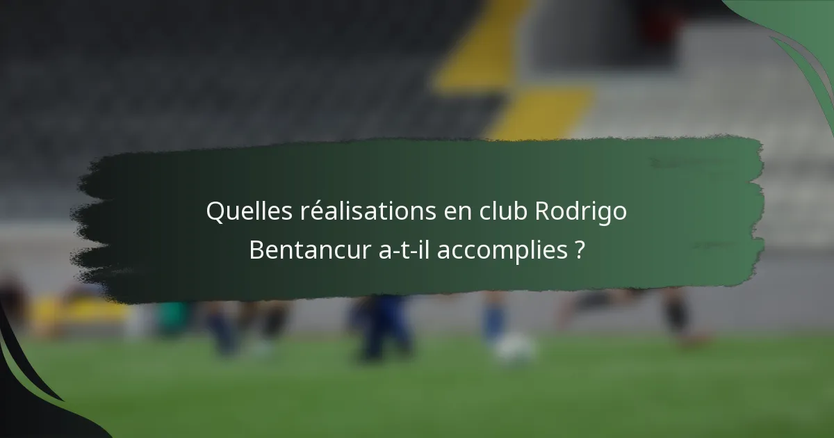 Quelles réalisations en club Rodrigo Bentancur a-t-il accomplies ?