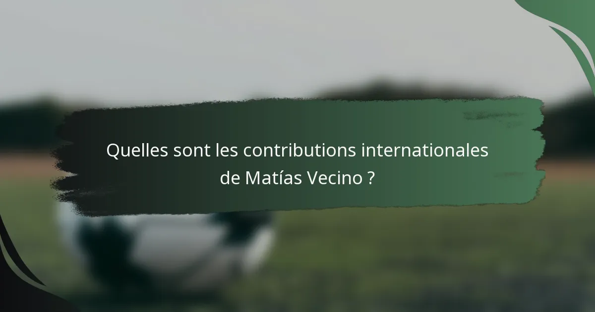 Quelles sont les contributions internationales de Matías Vecino ?