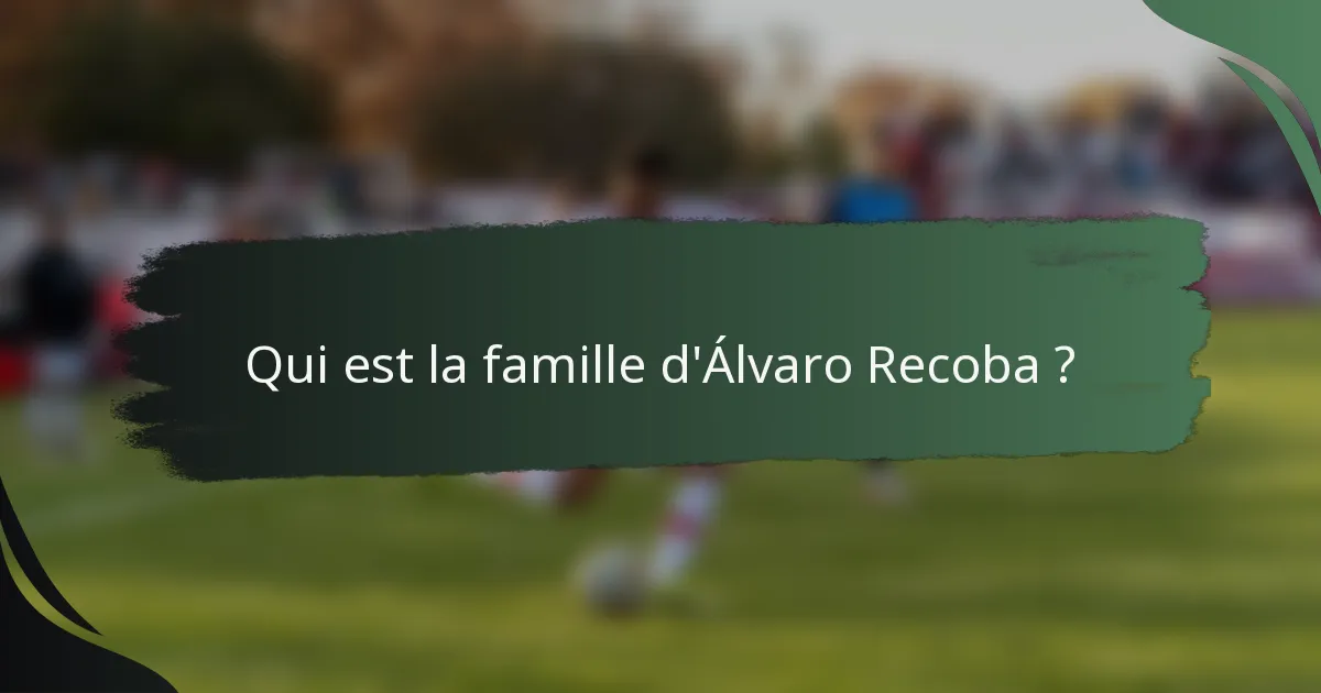 Qui est la famille d'Álvaro Recoba ?